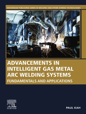cover image of Advancements in Intelligent Gas Metal Arc Welding Systems